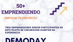 Demo day del programa piloto “50+ Emprendiendo, Impulsa tu proyecto” de CEEIARAGÓN