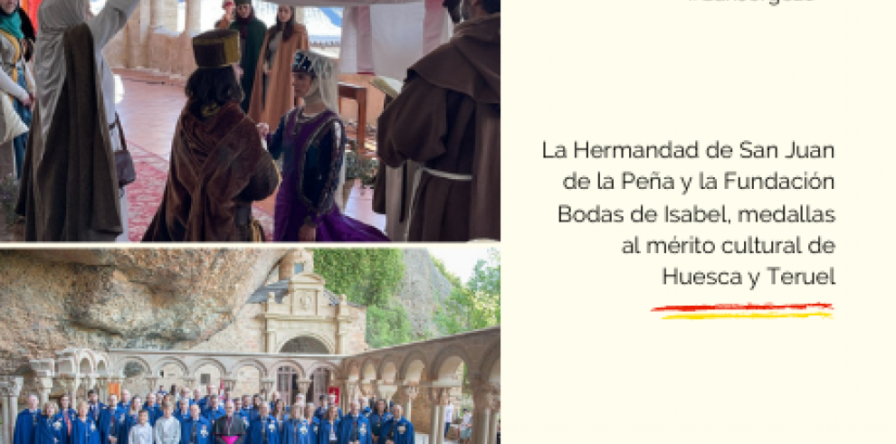 La Hermandad de San Juan de la Peña y la Fundación Bodas de Isabel, medallas al mérito cultural de Huesca y Teruel 